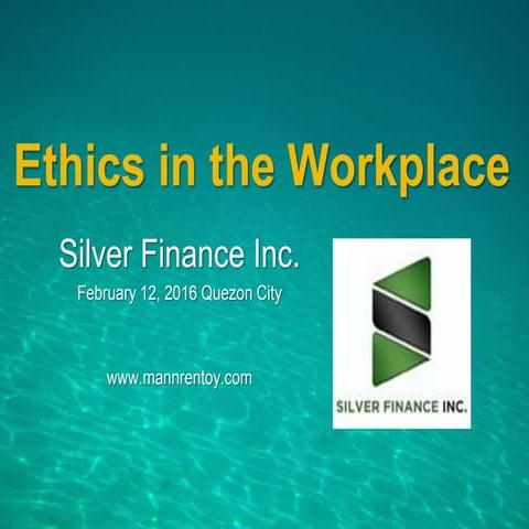Ethics in the Work Place www.mannrentoy.com