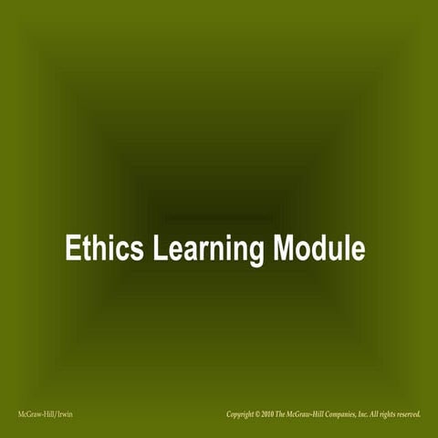 Ethics learning module..