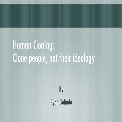 Ethics Of Cloning On A Global Scale