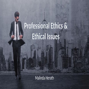 Professonal ethis and ethical issues for