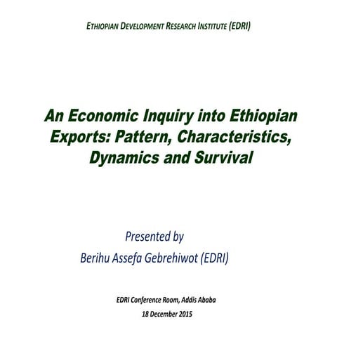 An Economic Inquiry into Ethiopian Exports: Pattern, characteristics, Dynamic...