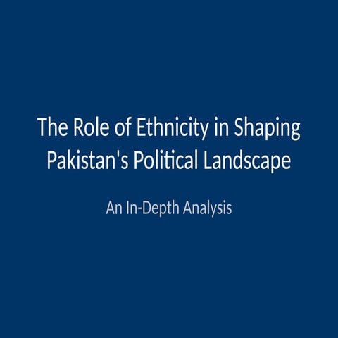 Ethnicity_in_Pakistan_Politics_Enhanced.pptx