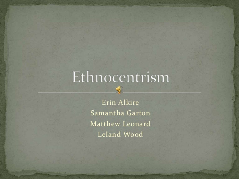 ethnocentrism presentation powerpoint examples
