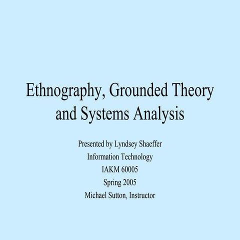 Ethnography, Grounded Theory and Systems Analysis