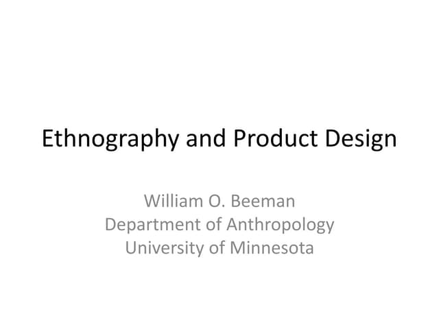 Ethnography and product design by Prof William Beeman at ProductCamp Twin Cit...