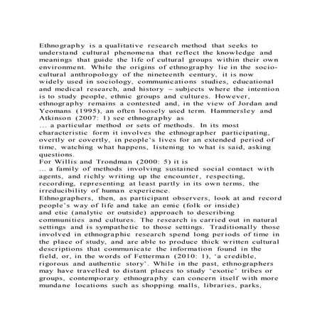 Ethnography is a qualitative research method that seeks to underst