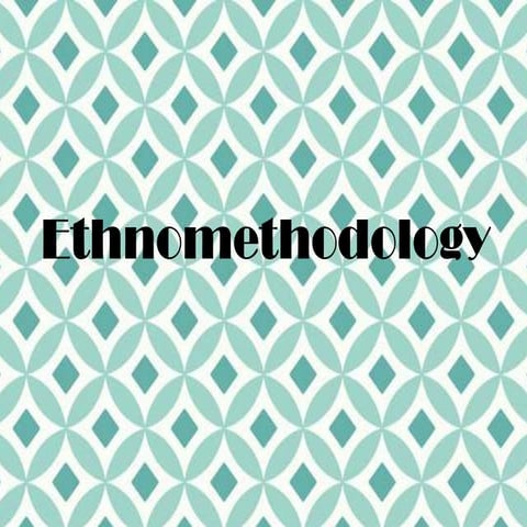 Ethnomethodology