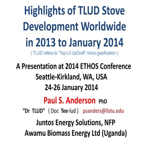 ETHOS 2014 Presentation: Highlights of TLUD Stove Development Worldwide in 2013 to January 2014