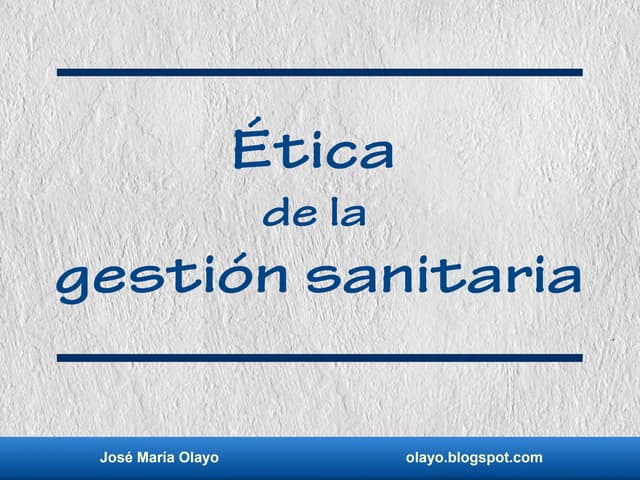 Etica de la gestión sanitaria.