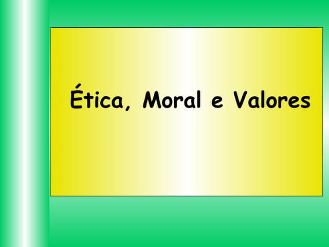 Etica moral e_valores