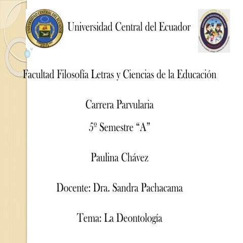 La deontologia por PAULINA CHAVEZ