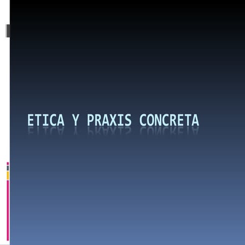 Etica y praxis concreta