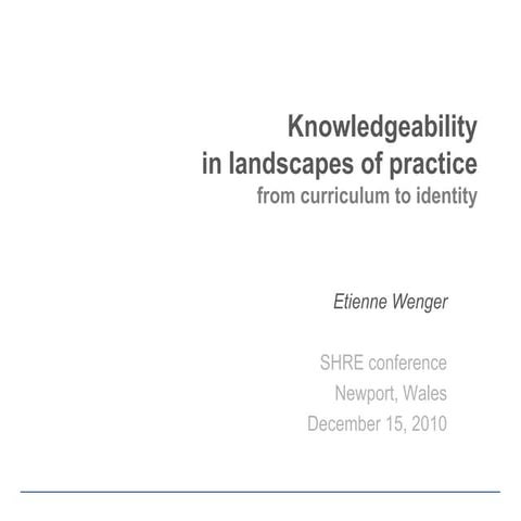 Etienne wenger - Knowledgeability in landscapes of practice