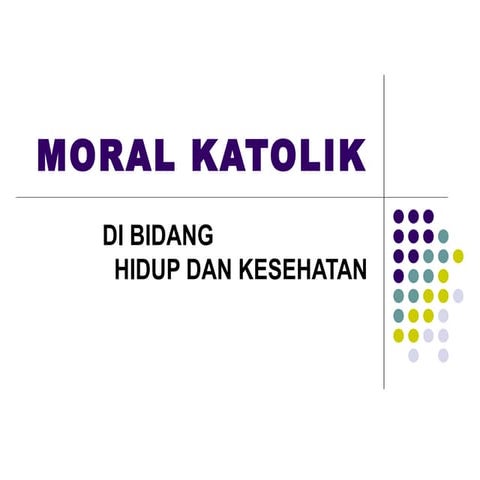 Etika.katolik.hidup+kesehatan