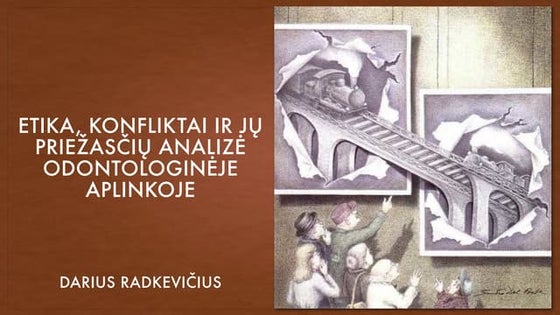 Etika, konfliktai ir jų priežasčių analizė odontologinėje aplinkoje