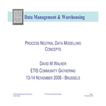ETIS08 - Process Neutral Data Modelling Concepts - Presentation