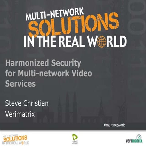Harmonized Security for Multi-network Video Services