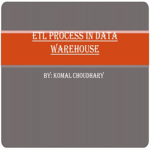 Etl process in data warehouse | PPTX