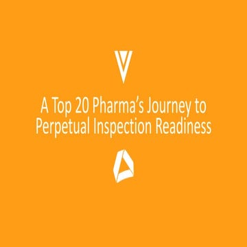 A Top 20 Pharma’s Journey to Perpetual Inspection Readiness
