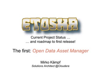 Etosha - Data Asset Manager : Status and road map