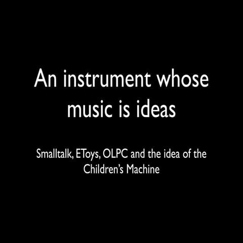 An instrument whose music is ideas