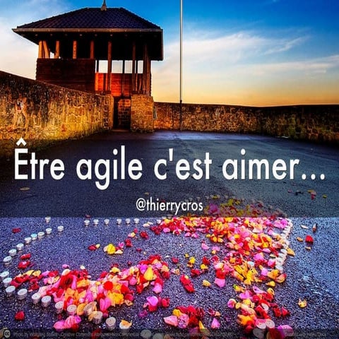 Etre agile c' est aimer... et être en paix