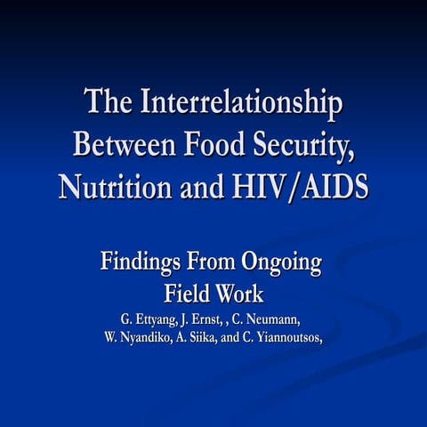 The Interrelationship between Food Security, Nutrition, and HIV: Findings from Ongoing Fieldwork