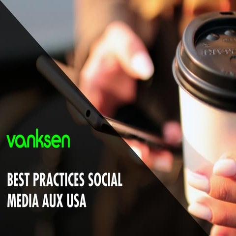Etude best practices social média aux usa   vanksen