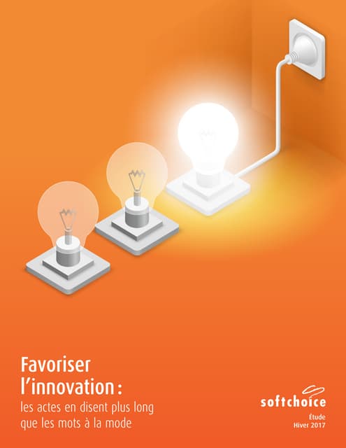 Étude Softchoice. Favoriser l’innovation : les actes en disent plus long que ...