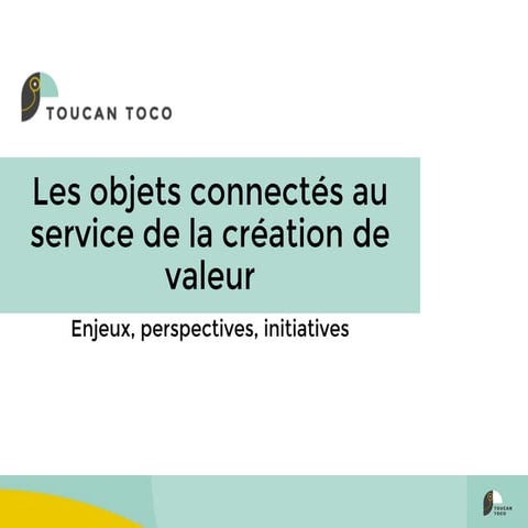 Toucan Toco: Les objets connectés au service de la création de valeur pour le...