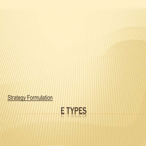 Strategy Formulation E types