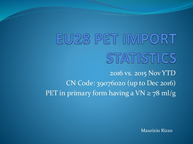 Eu28 pet import statistics (2016 NOV YTD)