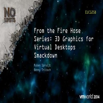 VMworld Europe 2014: From the Fire Hose Series - 3D Graphics for Virtual Desk...