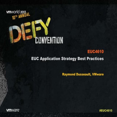VMworld 2013: EUC Application Strategy Best Practices 