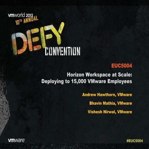VMworld 2013: VMware Horizon Workspace at Scale: Deploying to 15,000 VMware E...