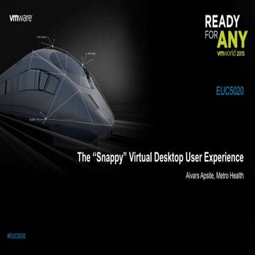 VMworld 2015: The “Snappy” Virtual Desktop User Experience