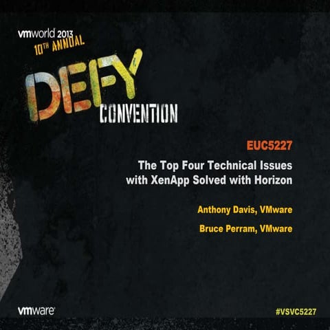 VMworld 2013: The Top Four Technical Issues with XenApp Solved with VMware Ho...