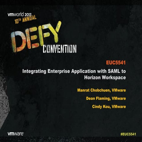VMworld 2013: Integrating Enterprise Application with SAML to VMware Horizon ...