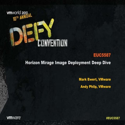 VMworld 2013: VMware Horizon Mirage Image Deployment Deep Dive