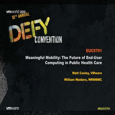 VMworld 2013: Meaningful Mobility: The Future of End-User Computing in Public...