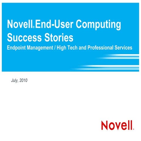 Novell Success Stories: Endpoint Management in High Tech and Professional Ser...