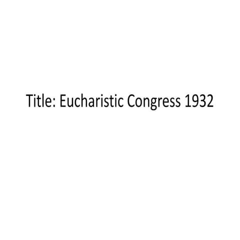 Eucharistic congress 1932
