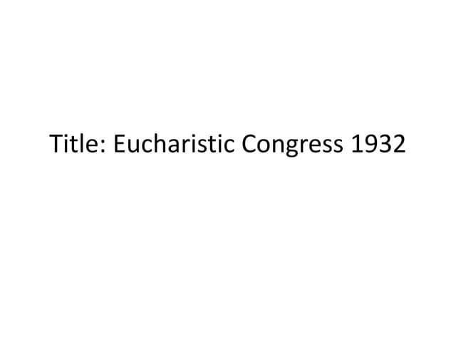 Eucharistic congress 1932