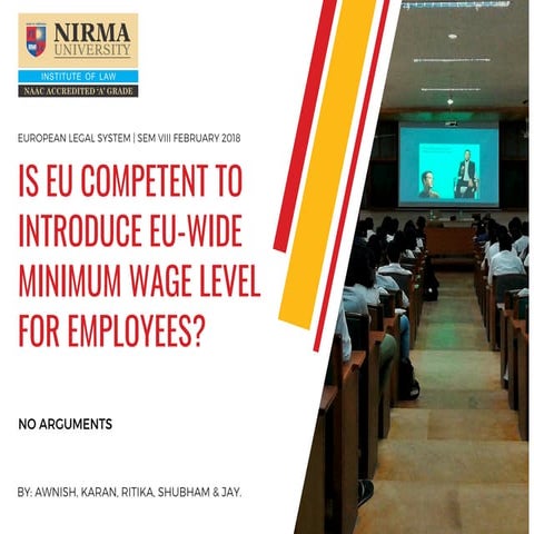 No Argument on EU competence to introduce uniform minimum wages.