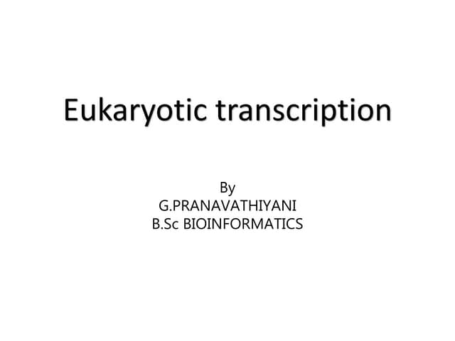 Eukaryotic transcription