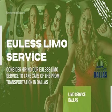 Euless Limo Service To Take Care Of The Prom Transportation In Dallas.pptx