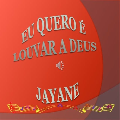 Eu quero é louvar jayane | PPTX