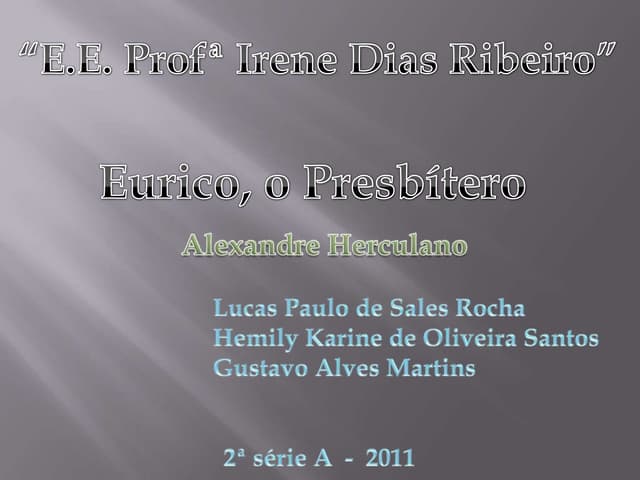 Eurico, o Presbítero - 2ª A - 2011)
