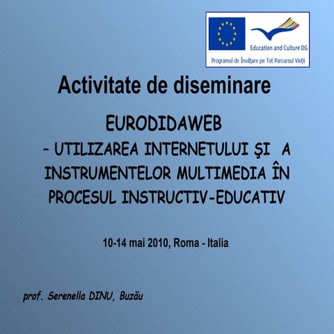 Diseminare "Eurodidaweb - Pedagogical Use of Internet and Multimedia Tools" b...