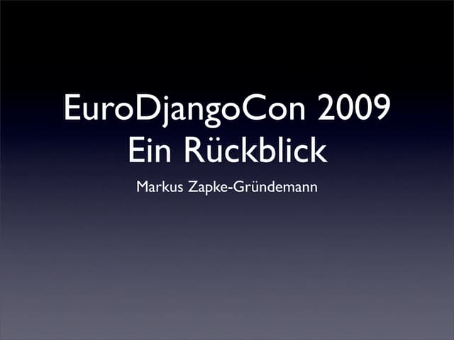 EuroDjangoCon 2009 - Ein Rückblick